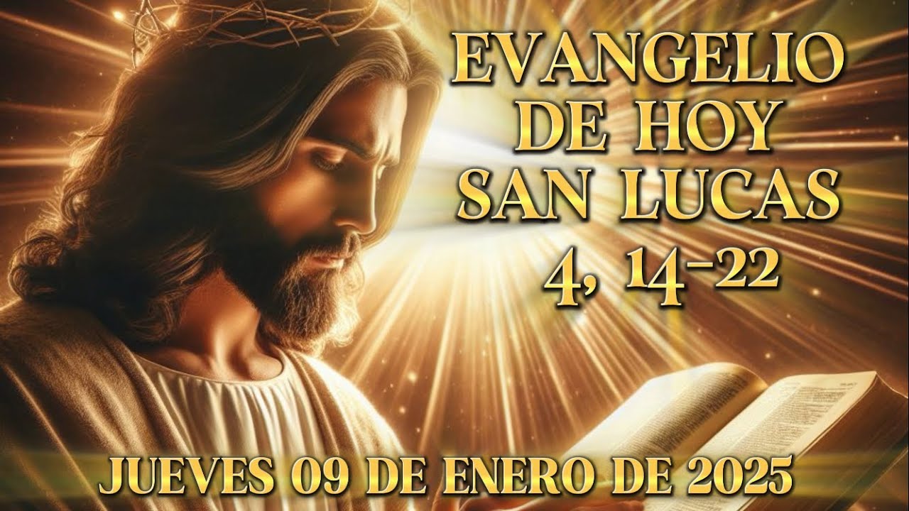 Evangelio de hoy jueves 09 de enero de 2025 según San Lucas 4, 14-22 ...