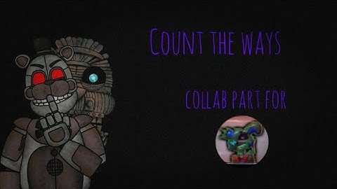 [Fnaf/Dc2]Collab part for Mr.anim (Count the ways)