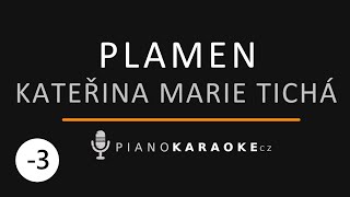 Kateřina Marie Tichá - Plamen (Nižší tónina) | Piano Karaoke Instrumental