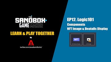 The SandBox Game Maker : 12 Logic101 - Components NFT Image, NFT Deatails Display 🧠