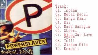 Powerslaves - Metal Kecil (Full Album Tanpa Iklan)