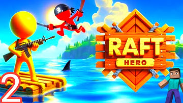Raft Hero - Gameplay Walkthrough Part 2 Stickman Raft War Survival Raft Defense (iOS, Android)