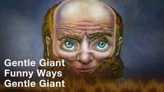 Watch Gentle Giant Funny Ways video