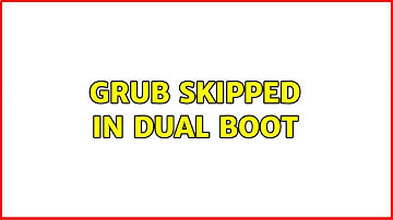 Ubuntu: GRUB skipped in dual boot (2 Solutions!!)