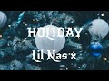 Lil Nas x - HOLIDAY (Clean - lyrics)