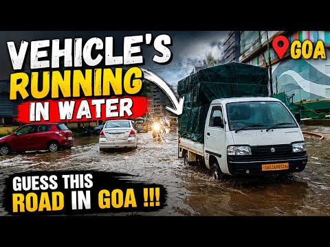 CARS RUNNING IN WATER AFTER THE HEAVY RAINS , Guess this Place in GOA !