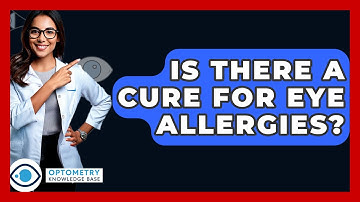 Is There A Cure For Eye Allergies? - Optometry Knowledge Base