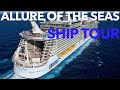 Allure of the Seas - Full Walk through Tour - Royal Caribbean Cruise Lines