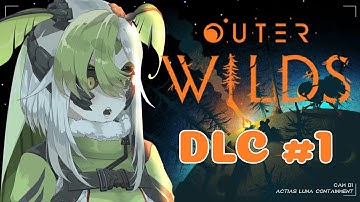 【Outer Wilds DLC】I