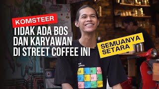 Street Coffee viral di Jogja ini tidak memiliki sistem bos dan karyawan. semua berjuang beesama