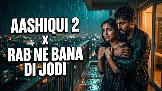🎵 AASHIQUI 2 x RAB NE BANA DI JODI [Lagu Paling The Best 2026]