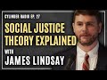 James Lindsay breaks down Social Justice Theory for K-12 education on teacher podcast Cylinder Radio