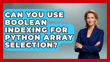 Can You Use Boolean Indexing For Python Array Selection? - Python Code School