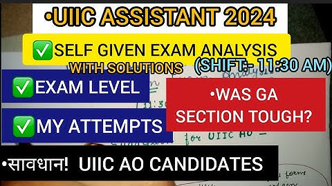 UIIC ASSISTANT 2024 SELF GIVEN EXAM ANALYSIS|EXAM LEVEL|GA LEVEL (SHIFT 1st) #uiicassistant#uiic#lic