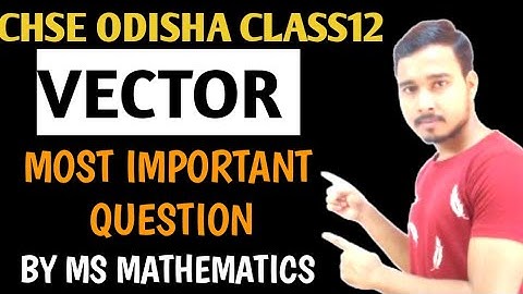 Vector Most Important Questions CHSE || Odisha Board || 2023-24 || Selection Question || #chse