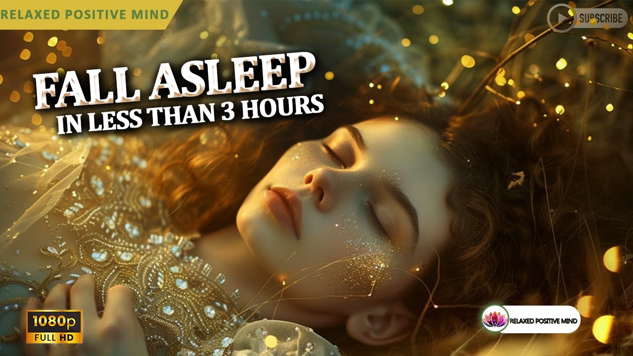Fall Asleep in Less Than 3 hours • Music To Heal While You Sleep And ...