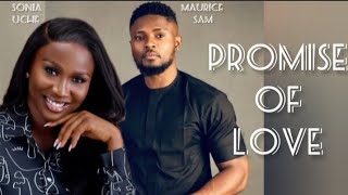 PROMISE OF LOVE (New Movie)| SONIA UCHE AND MAURICE SAM.