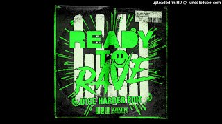 W&W X Armin Van Buuren - Ready To Rave (D!CE Harder Edit)