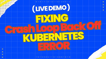 CrashLoopBackOff Kubernetes Error | Live Demo | Meaning, Reason & Fix