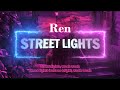 Ren - &quot;Streetlights&quot; [Lyrics] Spew my Guts Edition | Showroom Partners Entertainment@RenMakesMusic