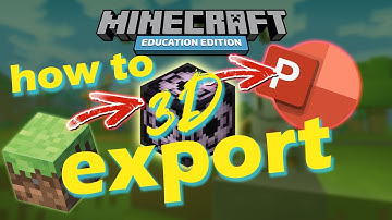 How to Export Minecraft Education 3D Models to PowerPoint (Or Anywhere!!)