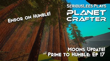 The Planet Crafter | Moons Update | Moons Season 1: Prime to Humble | Episode 17 | 2025