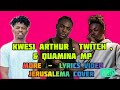 Twitch 4EVA x Kwesi Arthur x Quamina Mp - More Lyrics (Jeruslem Cover)