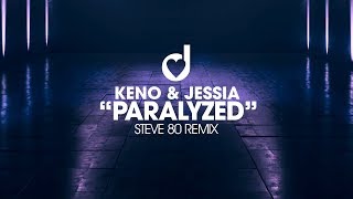 Keno & JESSIA – Paralyzed (Steve 80 Remix)