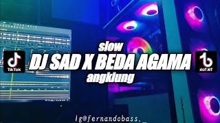 DJ SAD X BEDA AGAMA | SLOW ANGKLUNG 🎶REMIX FULLBASS 2022 🔊(Ft.Dj HarrisNugraha)