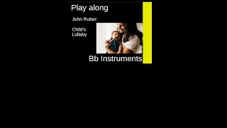 Child's Lullaby (John Rutter, 1990), B-Instrument Play along