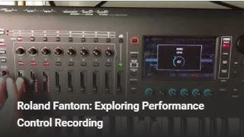 Roland Fantom: Exploring Performance Control Recording