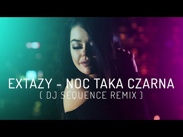 Extazy - Noc taka czarna (Line Remix) nuteczki.eu