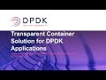 Transparent Container Solution for DPDK Applications