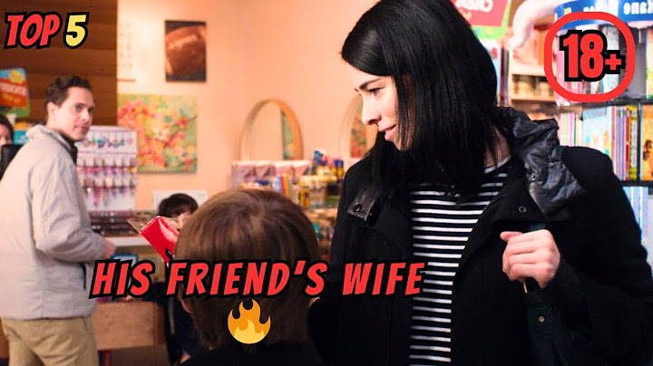 Top 5 Relationship with Friend’s Wife Movies .