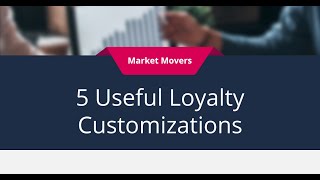 5 Useful Loyalty Customizations