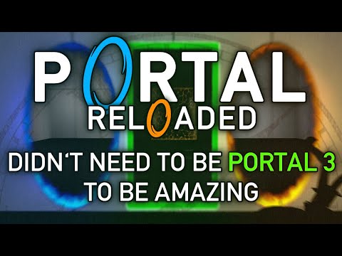 Portal Reloaded Didn't Need To Be Portal 3 To Be Amazing