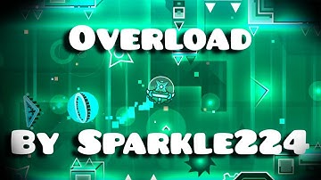 (Warning: Flashing Lights) Overload (Easy Demon) By Sparkle224 Complete! | Geometry Dash
