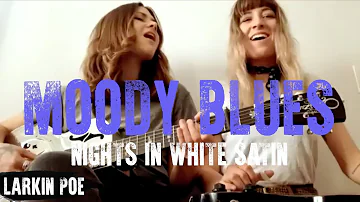 The Moody Blues "Nights In White Satin" (Larkin Poe Cover)