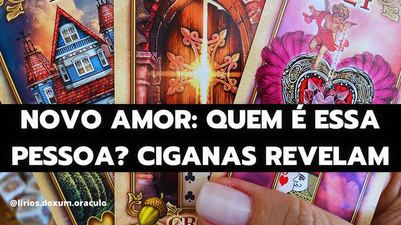 NOVO AMOR: QUEM É ESSA PESSOA? As CIGANAS e o TARÔ REVELAM tudo!
