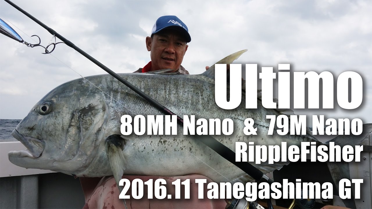 GTfishing with RippleFisher Ultimo80MH Nano / 79M Nano in Tanegashima Japan