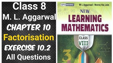 ml aggarwal class 8 maths chapter 10 (Factorisation) exercise 10.2 all questions
