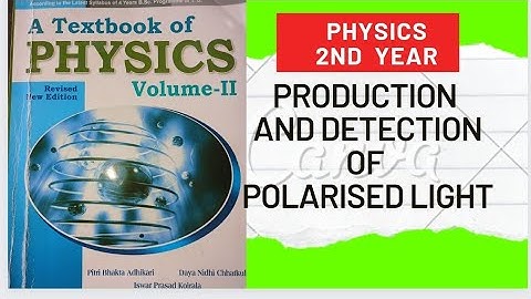 POLARIZATION 05 || PRODUCTION AND DETECTION OF POLARIZED LIGHT || BSC PHYSICS 2ND YEAR