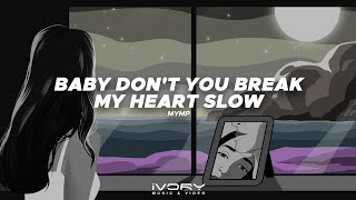 MYMP - Baby Don&#39;t You Break My Heart Slow (Official Visualizer)