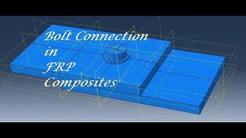 Composite FRP Bolt Connection/Mechanical Fastening in ABAQUS