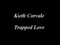 Kieth corvale  trapped love