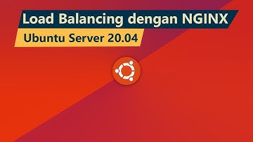 Konfigurasi Load Balancing Pada Ubuntu Dengan NGINX
