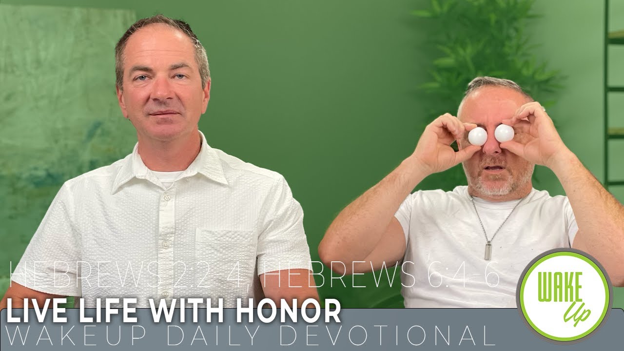 WakeUp Daily Devotional Live Life With Honor Hebrews 2 2 4 Hebrews wakeup-daily-devotional-live-life-with-honor-hebrews-2-2-4-hebrews