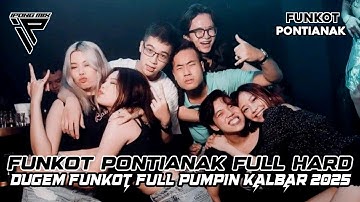 DJ FUNKOT PONTIANAK AKHIR TAHUN 2025 ‼️ DUGEM FUNKOT FULL PUMPIN KALBAR