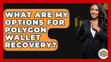 What Are My Options For Polygon Wallet Recovery? - CryptoBasics360.com