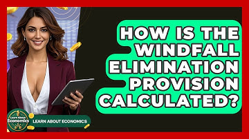 How Is The Windfall Elimination Provision Calculated? - Learn About Economics